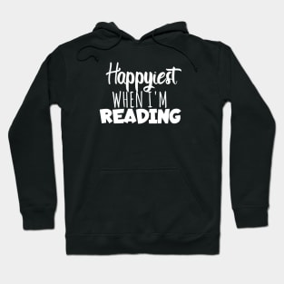 Bookworm happyiest when i'm reading Hoodie